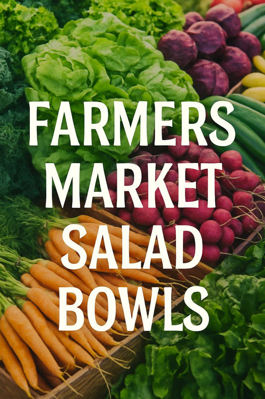 From Farmers Market to Table: How to Build Seasonal Salad Bowls